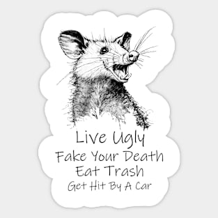 Live Ugly Opossum Sticker